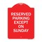 Signmission Designer Series Sign-Except on Sunday, Red & White Aluminum Sign, 24" L, 18" H, RW-1824-24060 A-DES-RW-1824-24060 - alternate 1